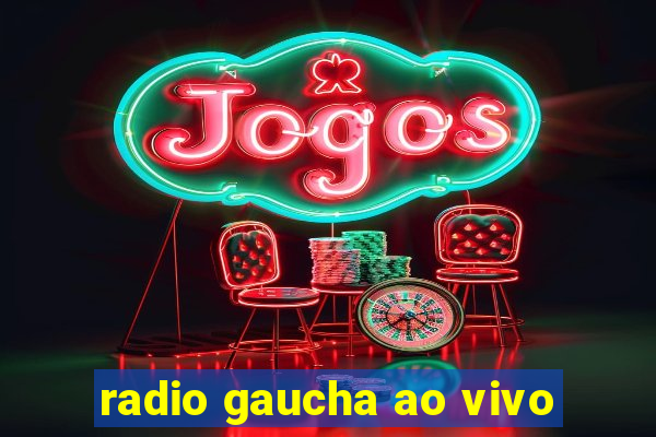 radio gaucha ao vivo